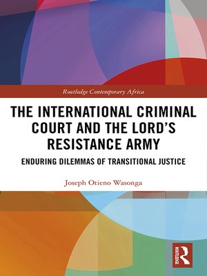 cover image of The International Criminal Court and the Lord's Resistance Army